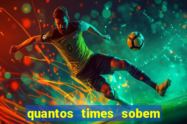 quantos times sobem para serie a